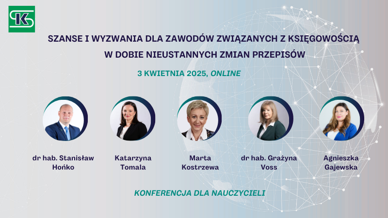 Szanse i wyzwania dla zawodów związanych z księgowością w dobie nieustannych zmian przepisów – konferencja dla nauczycieli