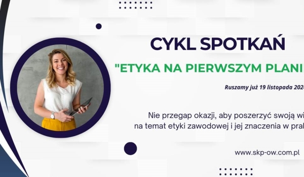 Zapraszamy na cykl spotkań – Etyka na pierwszym planie!