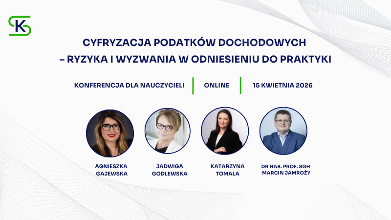 Cyfryzacja podatków dochodowych – ryzyka i wyzwania w odniesieniu do praktyki – konferencja online dla nauczycieli